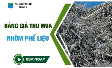 Bảng Giá Thu Mua Nhôm Phế Liệu Bảng Giá Thu Mua Nhôm Phế Liệu