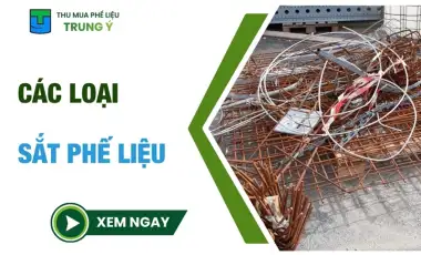Các loại sắt phế liệu PHỔ BIẾN & cách phân biệt