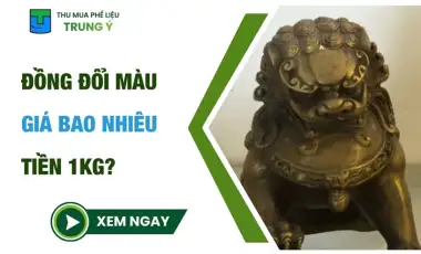 Đồng Đổi Màu Giá Bao Nhiêu Tiền 1kg?