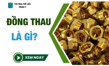 Đồng thau là gì? Đồng thau là gì?