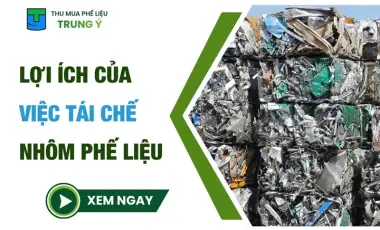 Lợi ích thiết thực của việc tái chế nhôm phế liệu