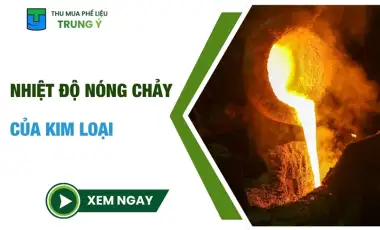 Nhiệt Độ Nóng Chảy Của Kim Loại