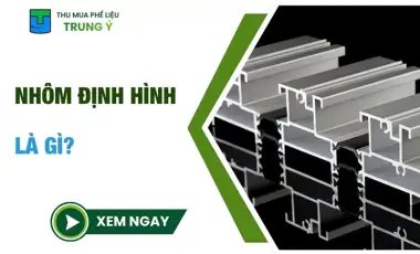 Nhôm định hình là gì? Các loại đang hiện có trên thị trường