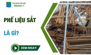 Phế liệu sắt là gì? Phân loại NGUỒN GỐC & tái chế