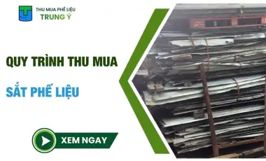 Quy trình thu mua sắt phế liệu: 7 BƯỚC chi tiết