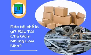Rác Tái Chế Là Gì? Rác Tái Chế Là Gì?