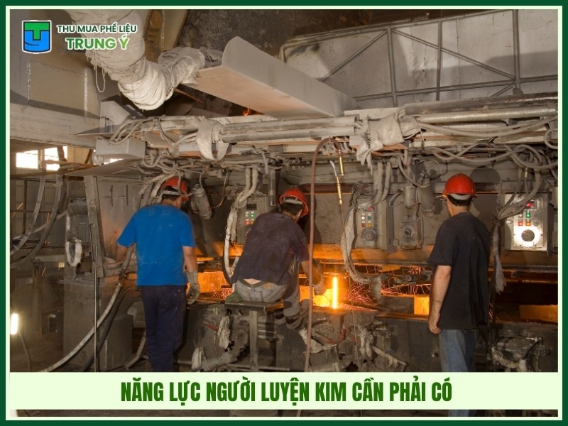 Năng lực người luyện kim cần phải có