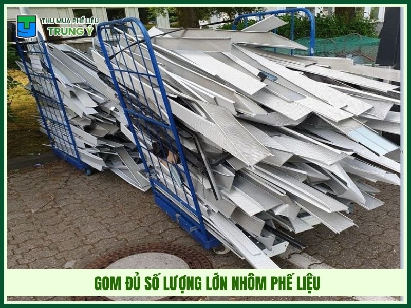 Gom đủ số lượng lớn nhôm