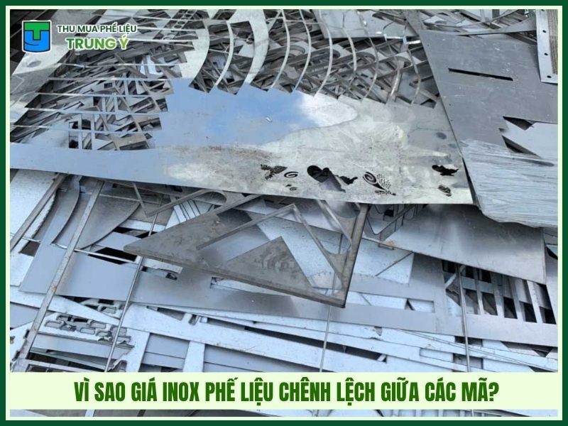 Vì sao giá inox phế liệu chênh lệch giữa các mã?