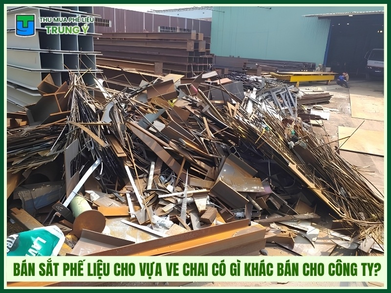 Bán sắt phế liệu cho vựa ve chai có gì khác bán cho công ty?