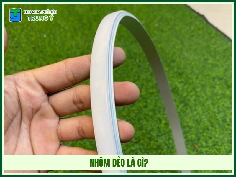 Nhôm dẻo là gì?