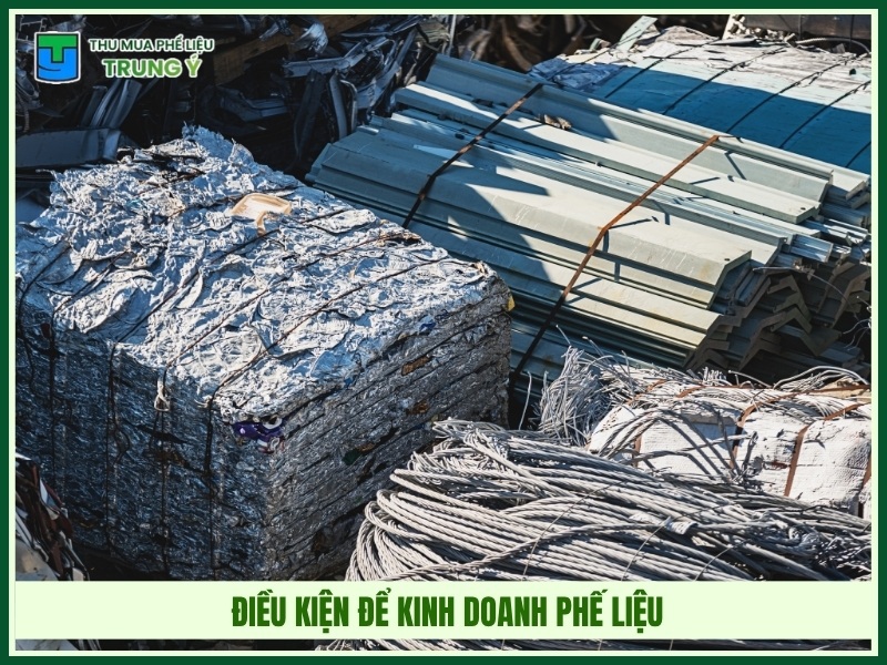 Những điều kiện để kinh doanh phế liệu