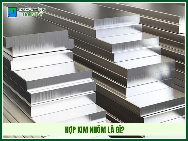 Hợp kim nhôm là gì?