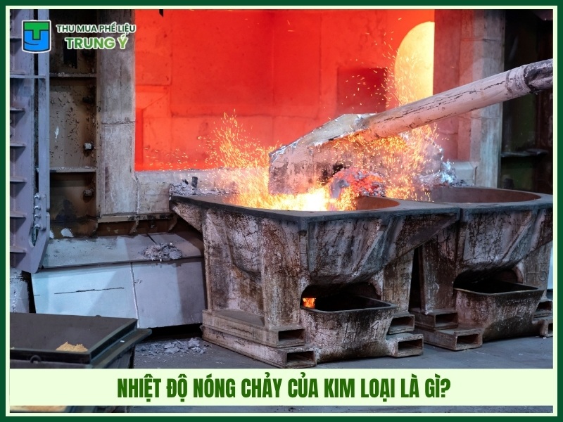 Nhiệt độ nóng chảy của kim loại là gì?
