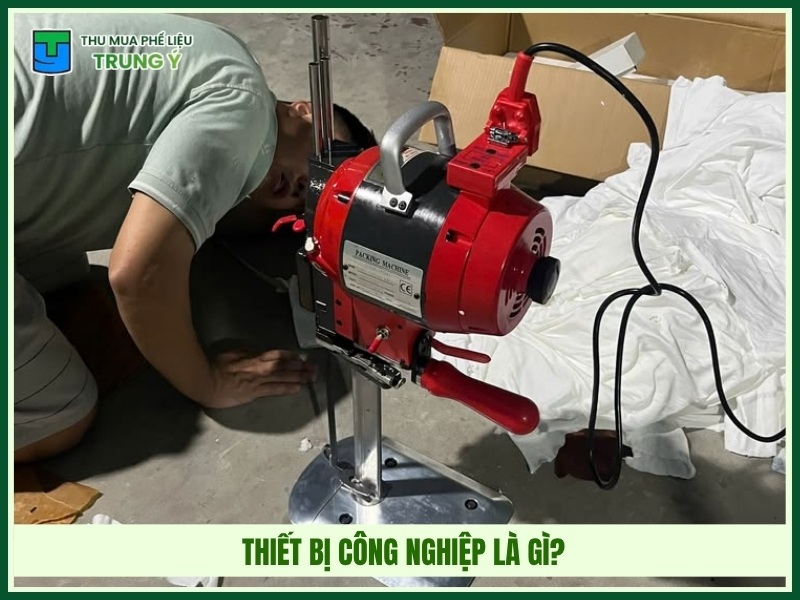 Thiết bị công nghiệp là gì?