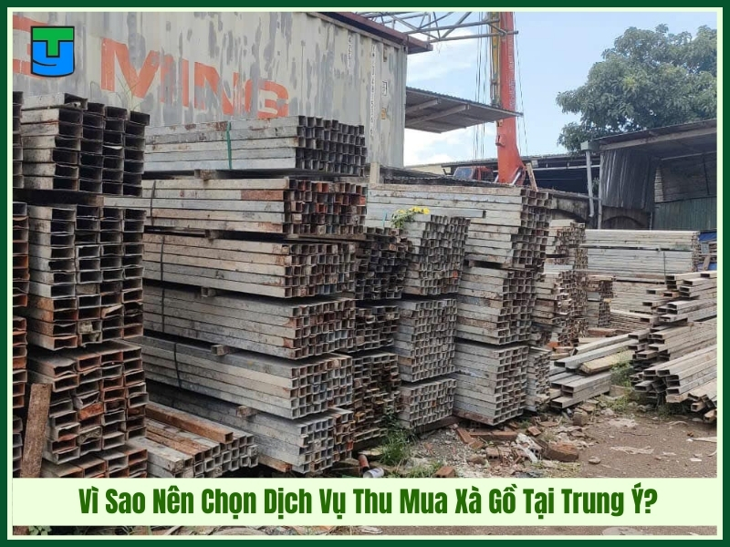 Tại sao nên chọn dịch vụ thu mua xà gồ cũ của Trung Ý
