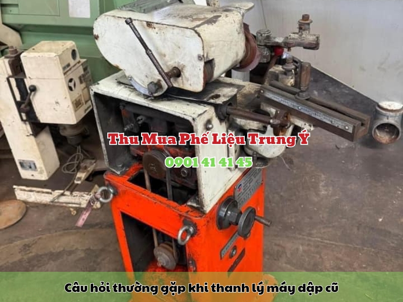 cau hoi thuong gap khi thanh ly may dap cu