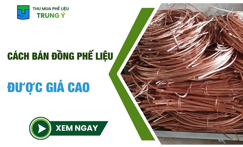 5 cách bán đồng phế liệu được giá cao NHẤT