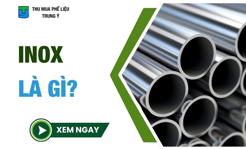 Inox Là Gì? Đặc Tính, Các Loại Inox Sử Dụng Hiện Nay