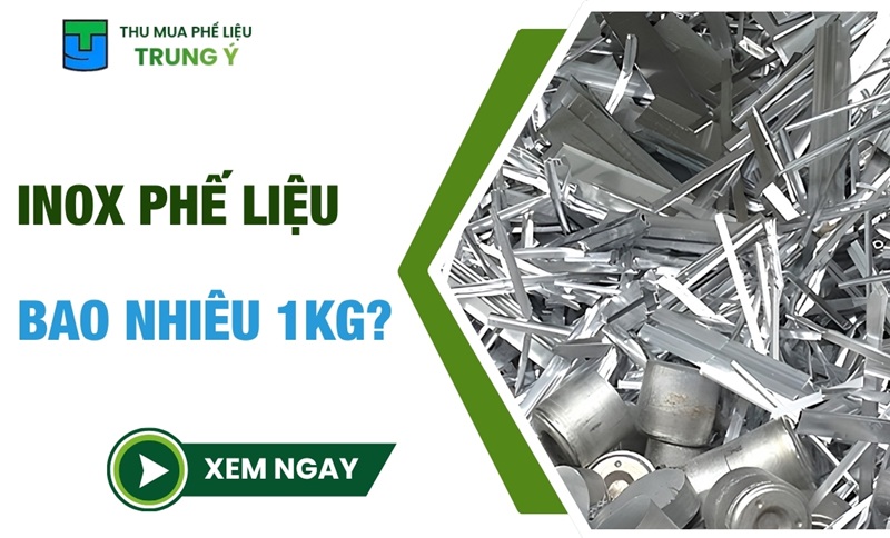 Giá inox phế liệu hôm nay bao nhiêu 1kg? BẢNG GIÁ từng mã inox