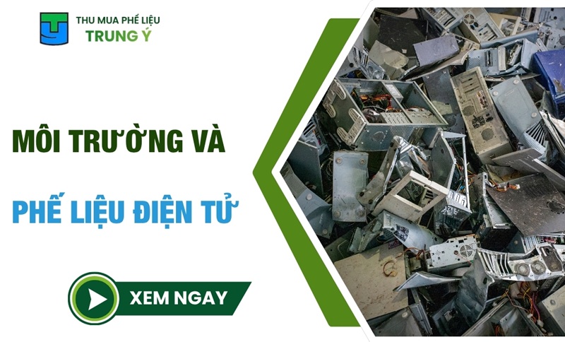 Môi trường và phế liệu điện tử​