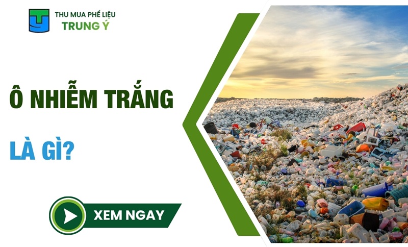 Ô Nhiễm Trắng Là Gì? Biện Pháp Khắc Phục