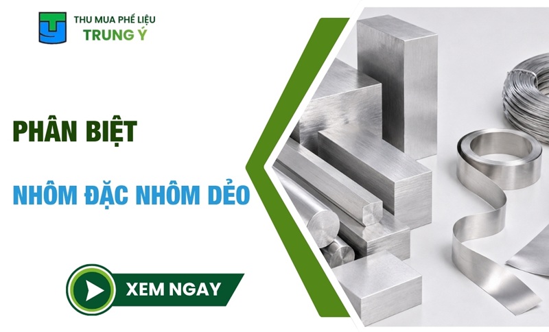 Cách PHÂN BIỆT nhôm đặc và nhôm dẻo khi bán phế liệu