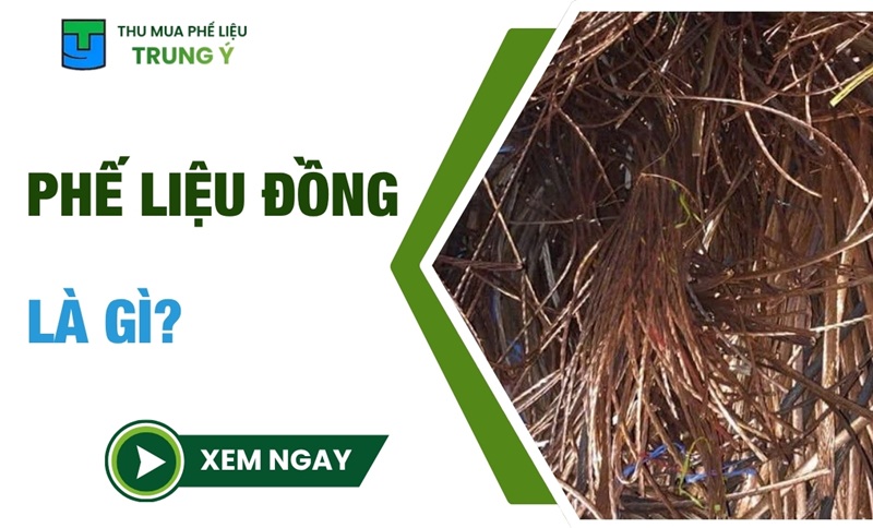 Phế liệu đồng là gì? Có mấy loại đồng phế liệu?