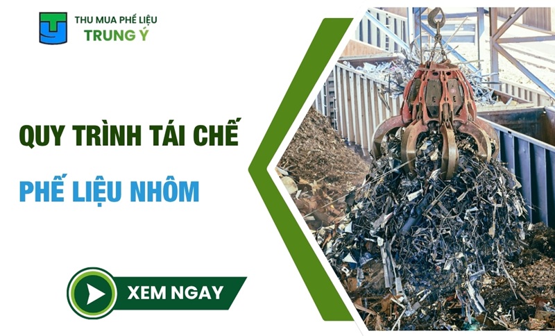 Quy trình tái chế phế liệu nhôm [Chi Tiết] 