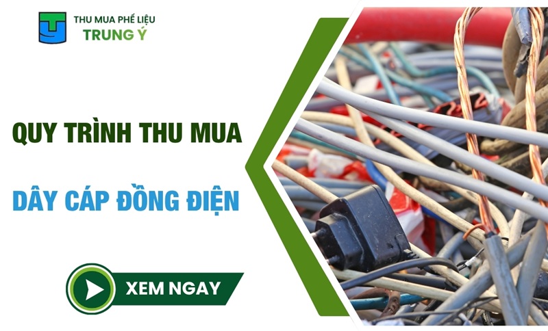 Quy trình thu mua dây cáp đồng điện uy tín giá cao 