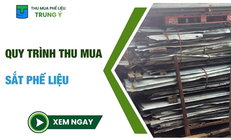 Quy trình thu mua sắt phế liệu: 7 BƯỚC chuyên nghiệp