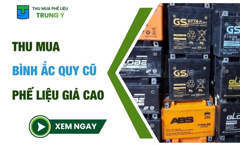 Thu Mua Bình Ắc Quy Cũ Phế Liệu Giá Cao Tại TPHCM