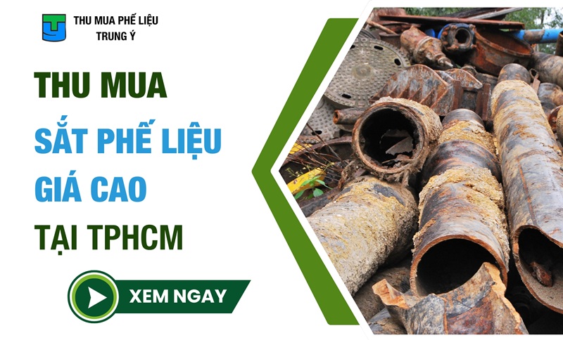 Dịch vụ thu mua sắt phế liệu giá cao tại TPHCM
