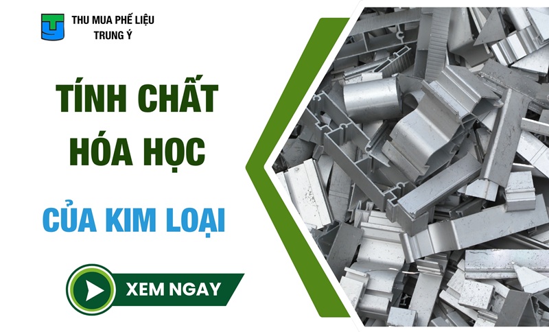 tinh chat hoa hoc cua kim loai